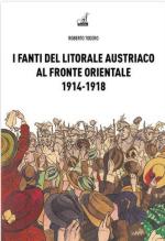 29732 - Todero, R. - Fanti del litorale adriatico al fronte orientale 1914-1918 (I)