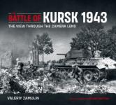 29757 - Zamulin, V. - Battle of Kursk 1943. The View through the Camera Lens