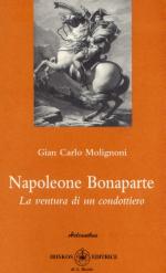 29771 - Molignoni, G.C. - Napoleone Bonaparte. La ventura di un condottiero