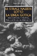 29872 - Ferretti, V. - Stragi naziste sotto la Linea Gotica. 1944: Sant'Anna di Stazzema, Padule di Fucecchio, Marzabotto (Le)