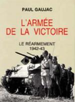 29950 - Gaujac, P. - Armee de la Victoire T.1 Le rearmement (L')