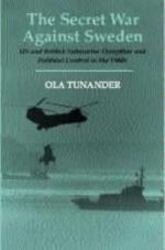 30118 - Tunander, O. - Secret War Against Sweden. US and British Submarine Deception in the 1980s (The)