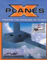 30125 - Pace, S. - X-Planes. Pushing the Envelope of Flight