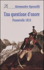 30203 - Sponzilli, A. - Questione d'onore. Fenestrelle 1810 (Una)