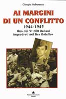 30213 - Noberasco, G. - Ai margini di un conflitto 1944-1945. Uno dei 51.000 italiani inquadrati nel Bau Bataillon