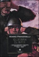 30289 - Franzinelli, M. - Guerra di spie. I servizi segreti fascisti, nazisti ed alleati 1939-1943