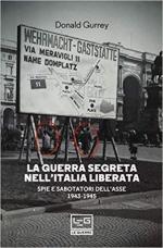 30317 - Gurrey, D. - Guerra segreta nell'Italia liberata. Spie e sabotatori dell'Asse 1943-1945