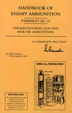 30332 - Intelligence Service,  - Handbook of Enemy Ammunition Pamphlet No 13: German Rocket, Gun and Mortar Ammunition
