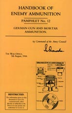 30333 - Intelligence Service,  - Handbook of Enemy Ammunition Pamphlet No 12: German Gun and Mortar Ammunition