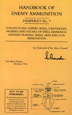 30338 - Intelligence Service,  - Handbook of Enemy Ammunition Pamphlet No 07: Italian Fuzes, Gaines, Shell, Cartridges, Primer and Details of Shell Markings. German Primers, Small Arm and Gun Ammunition