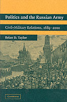 30454 - Taylor, B.D. - Politics and the Russian Army. Civil-Military Relations, 1689-2000