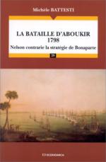 30458 - Battesti, M. - Bataille d'Aboukir 1798. Nelson contrarie la strategie de Bonaparte (La)