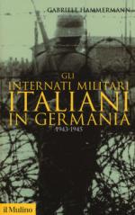 30500 - Hammermann, G. - Internati militari italiani in Germania 1943-1945 (Gli)