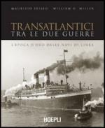 30532 - Eliseo-Miller, M.-W.H. - Transatlantici tra le due guerre. L'epoca d'oro delle navi di linea