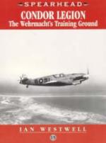 30655 - Westwell, I. - Condor Legion. The Wehrmacht's Training Ground - Spearhead 15