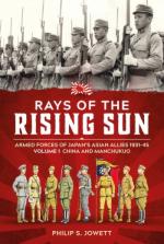 30685 - Jowett, P.S. - Rays of the Rising Sun. Armed forces of Japan's Asian allies 1931-45 Vol 1: China and Machukuo