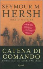 30701 - Hersh, S.M. - Catena di comando. Dall'11 settembre allo scandalo di Abu Ghraib