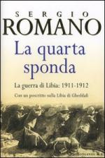 30825 - Romano, S. - Quarta sponda. La guerra di Libia: 1911-1912