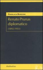 30889 - Borzoni, G. - Renato Prunas diplomatico (1982-1951)