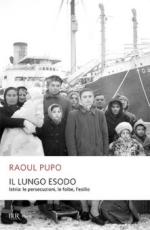 30966 - Pupo, R. - Lungo esodo. Istria: le persecuzioni, le foibe, l'esilio (Il)