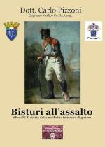 31018 - Pizzoni, C. - Bisturi all'assalto. Affreschi di storia della medicina in tempo di guerra