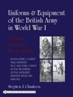 31069 - Chambers, S.J. - Uniforms and Equipment of the British Army in World War I. A Study in Period Photographs