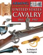 31122 - Farrington, D.P. - Arming and Equipping the United States Cavalry 1865-1902