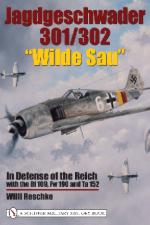 31148 - Reschke, W. - Jagdgeschwader 301/302 'Wilde Sau'. In Defense of the Reich with the Bf 109, Fw 190 and Ta 152