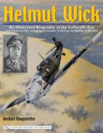 31175 - Ringlstetter, H. - Helmut Wick. An Illustrated Biography of the Luftwaffe Ace and Commander of Jagdgeschwader 2 during the Battle of Britain