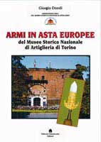 31196 - Dondi, G. - Armi in asta europee del Museo Storico Nazionale di Artiglieria di Torino