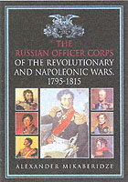 31272 - Mikaberidze, A. - Russian Officer Corps in the Revolutionary and Napoleonic Wars. 1795-1815