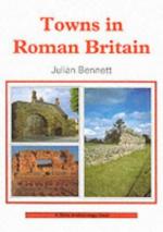 31484 - Bennett, J. - Towns in Roman Britain