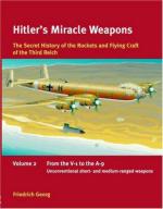 31536 - Georg, F. - Hitler's Miracle Weapons Vol 2: From the V-1 to the A-9. Unconventional short and medium-ranged weapons