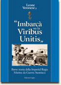 31724 - Veronese, L. Jr. - 'Imbarca' su la Viribus Unitis'. Breve storia della Imperial Regia Marina da Guerra Austriaca