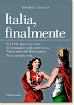 31726 - Grison, M. - Italia, finalmente. Nel 1954, dopo nove anni di occupazione anglo-americana, Trieste torno' alla Madrepatria. Per la seconda volta.