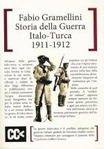 31771 - Gramellini, F. - Storia della Guerra Italo-Turca 1911-1912