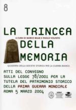 31774 - Balbi-Volpato, M.-P. cur - Trincea della memoria. Atti del convegno sulla legge 78/2001 per la tutela del patrimonio storico della IGM. Roma 5 marzo 2004 (La)