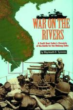 31802 - Symmes, W.D. - War on the Rivers. A Swift Boat Sailor's Chronicle of the Battle for the Mekong Delta