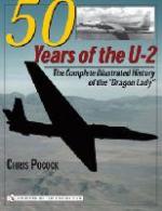 31839 - Pocock, C. - 50 Years of the U-2. The Complete Illustrated History of Lockheed's Legendary 'Dragon Lady'