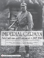 31853 - Somers, J. - Imperial German Field Uniforms and Equipment 1907-1918. Volume I: Field Equipment, Optical Instruments, Body Armor, Mine and Chemical Warfare, Communications Equipment, Weapons, Cloth Headgear