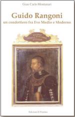31896 - Montanari, G.C. - Guido Rangoni. Un condottiero fra Evo Medio e Moderno