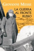 32247 - Messe, G. - Guerra al Fronte Russo (La)