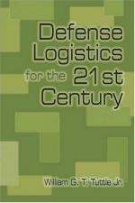 32305 - Tuttle, W.G.T. - Defense Logistics for the 21st Century