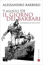 32337 - Barbero, A. - 9 Agosto 378. Il giorno dei barbari