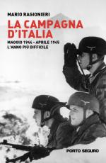 32409 - Ragionieri, M. - Campagna d'Italia. Maggio 1944-aprile 1945. L'anno piu' difficile (La)
