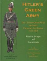 32630 - Munoz, A.J. - Hitler's Green Army. The German Order Police and their European Auxiliaries, 1933-1945