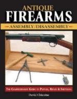 32664 - Chicoine, D.R. - Antique Firearms. Assembly/Disassembly