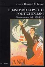 32672 - De Felice, R. cur - Fascismo e partiti politici italiani. Testimonianze del 1921-1923 (Il)