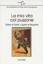 32674 - Perfetti, F. cur - Mia vita col puzzone. Diario di Tobia, il gatto di Mussolini (La)