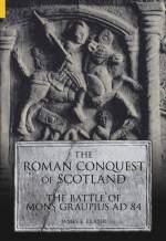 32678 - Fraser, J.E. - Roman conquest of Scotland. The battle of Mons Graupius AD 84 (The)